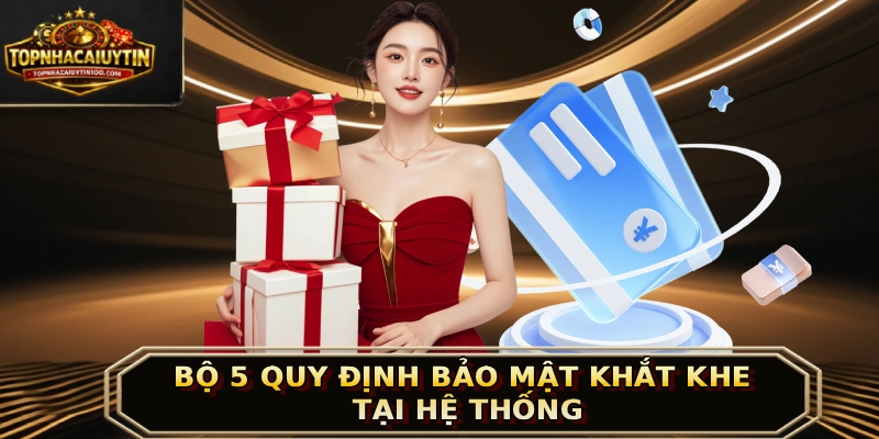 Bộ 5 quy định bảo mật khắt khe tại hệ thống