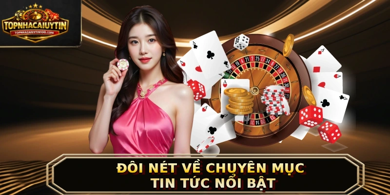 Đôi nét về chuyên mục tin tức nổi bật