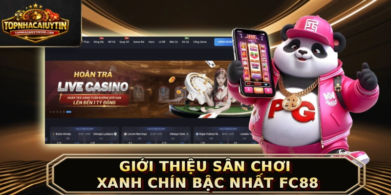Giới thiệu sân chơi xanh chín bậc nhất FC88