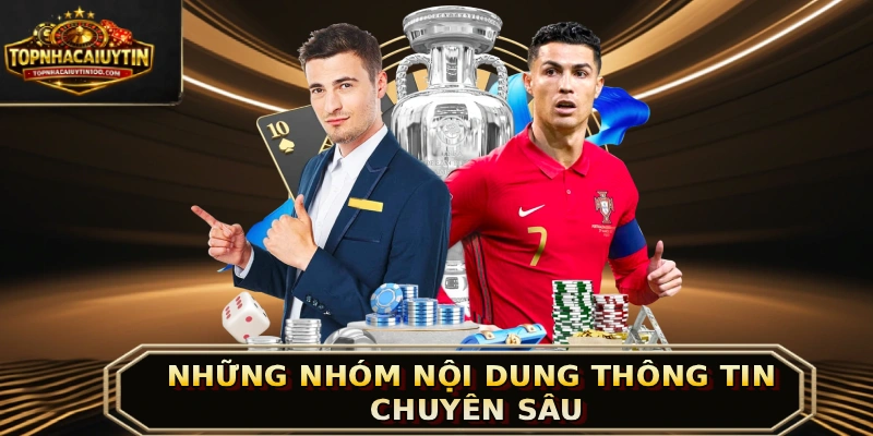 Những nhóm nội dung thông tin chuyên sâu