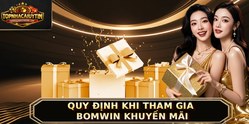 Quy định khi tham gia Bomwin khuyến mãi