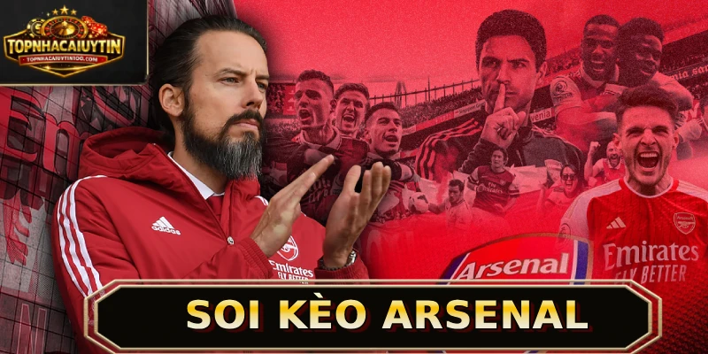 Soi kèo Arsenal